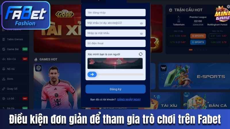Điều kiện đơn giản để tham gia trò chơi trên Fabet
