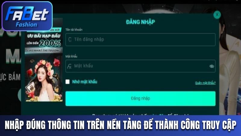 Nhập đúng thông tin trên nền tảng để thành công truy cập