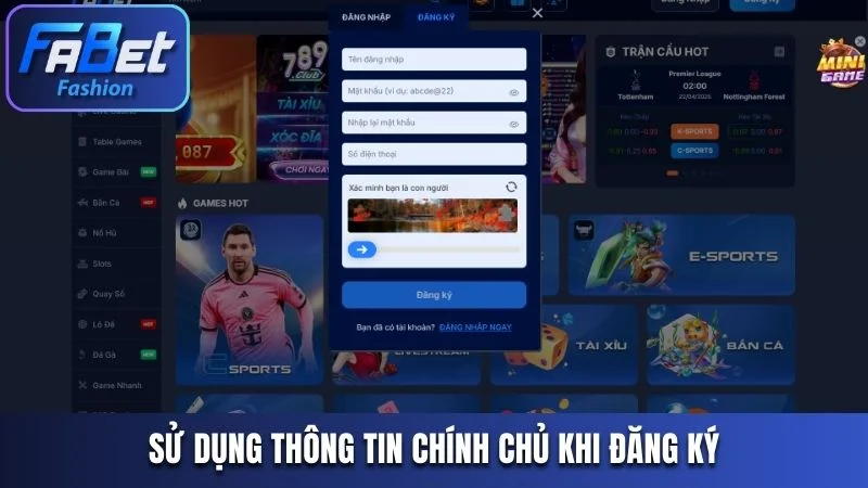 Sử dụng thông tin chính chủ khi tạo tài khoản Fabet
