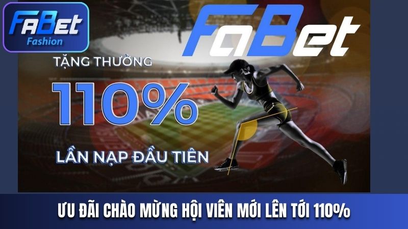 Ưu đãi chào mừng hội viên mới lên tới 110%