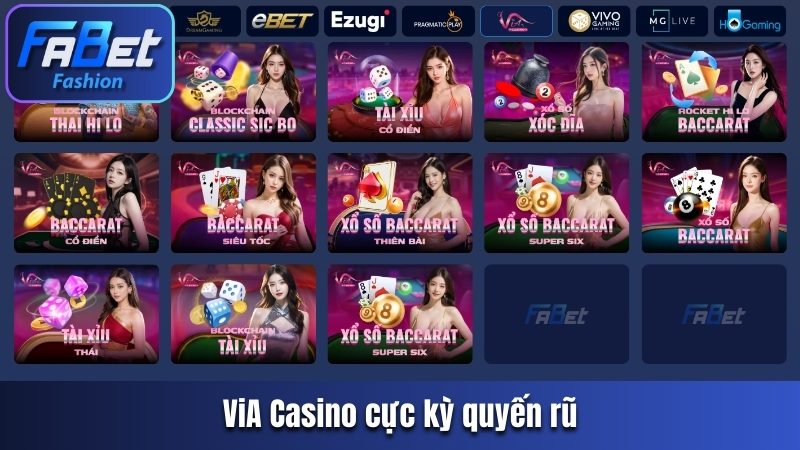ViA Casino cực kỳ quyến rũ